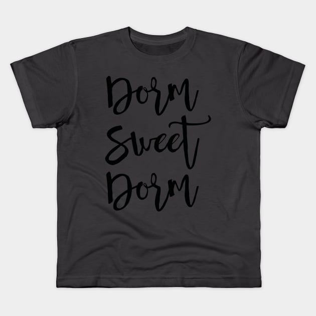 Dorm Sweet Dorm Kids T-Shirt by marktwain7